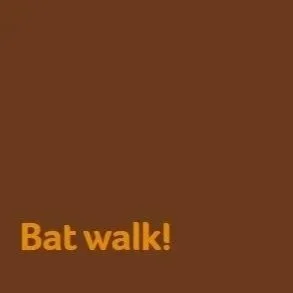 Bat Walk