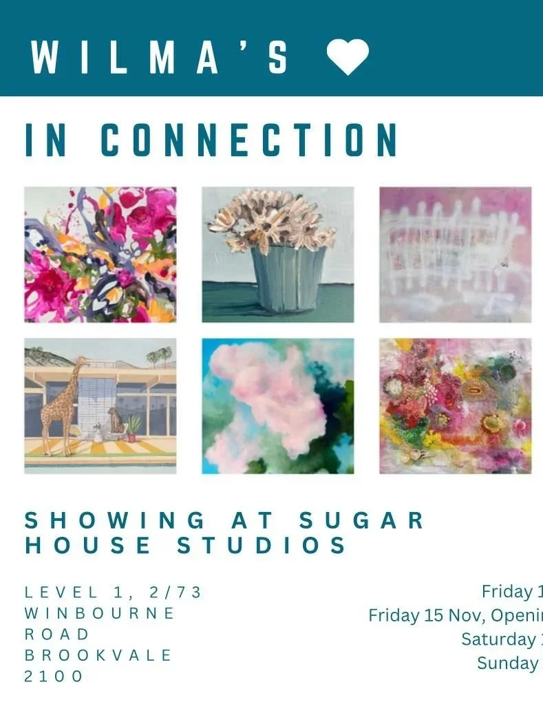 Poster for Wilma's In Connection art exhibition featuring six paintings, including abstract, floral, animal, and cityscape art, at Sugar House Studios in Winbourne Road, Brookvale, with opening on November 15 and running through the weekend.