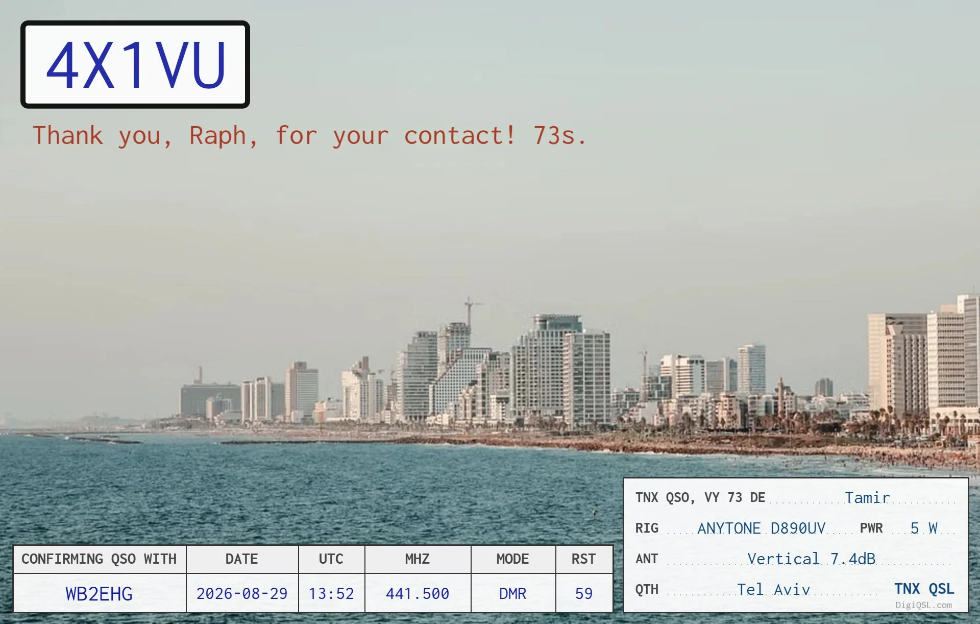 4X1VU — Tamir, Tel Aviv, Israel
A clean, understated DigiQSL card from 4X1VU, Tamir in Tel Aviv, Israel. The card features a panoramic view of the Tel Aviv coastline and Mediterranean Sea, with the city skyline stretching along the waterfront. Its si