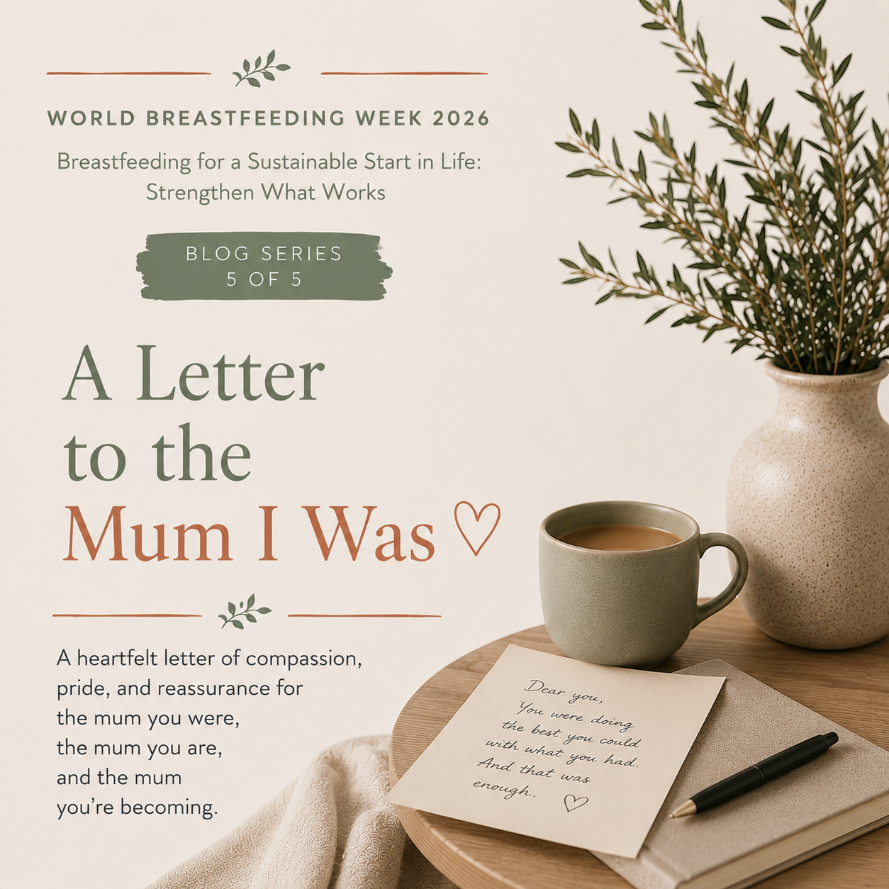 Part 5 World Breastfeeding Week 2026 - A letter to the mum I was.