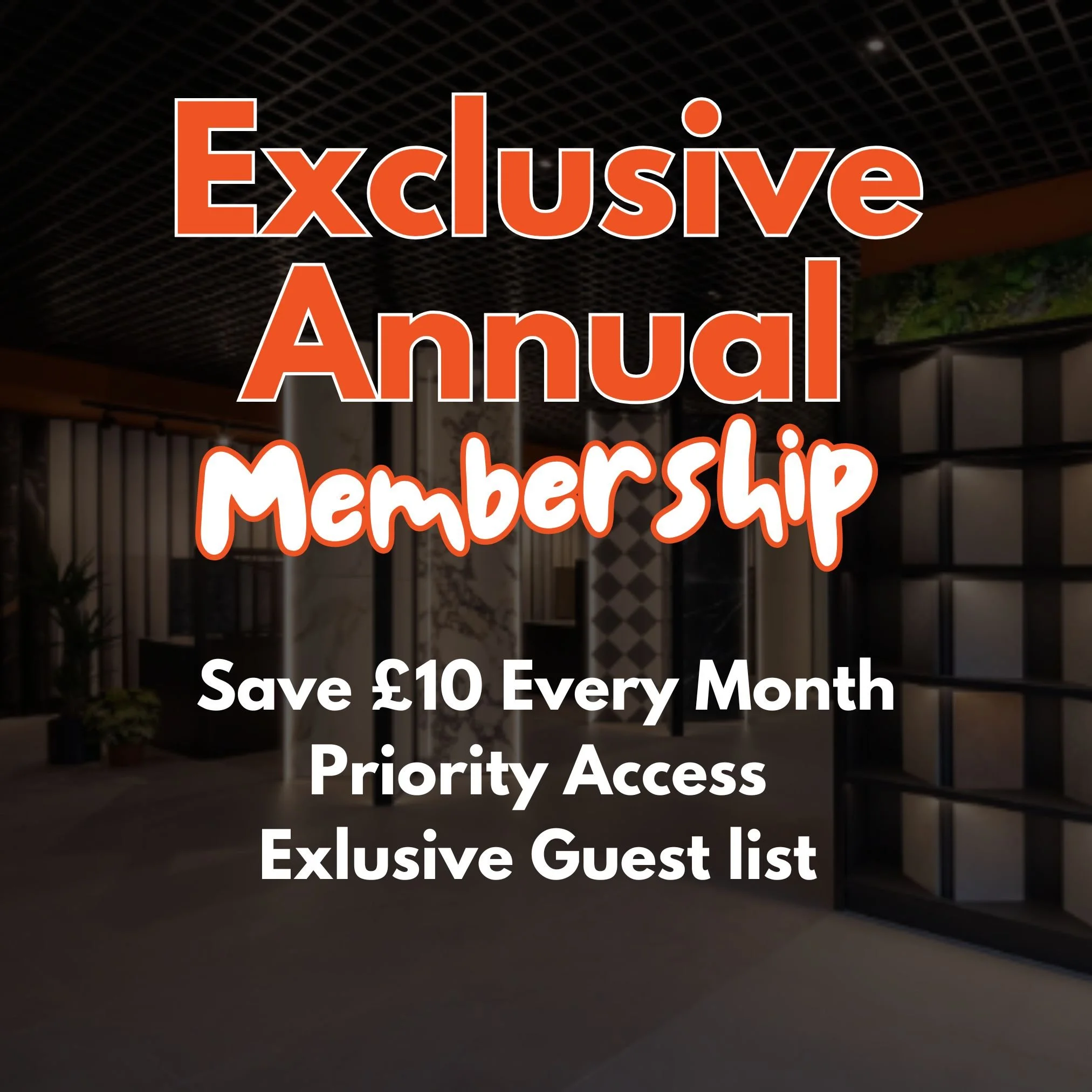 Sign promoting a membership offer, with large red and white text on a dark background. The sign reads: "Exclusive Membership" and mentions saving £10 every month, along with a list of benefits including priority access and exclusive guest lists.