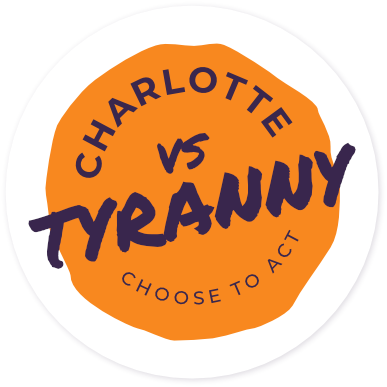 Logo with orange background and text reading "Charlotte vs Tyranny" and "Choose to Act".