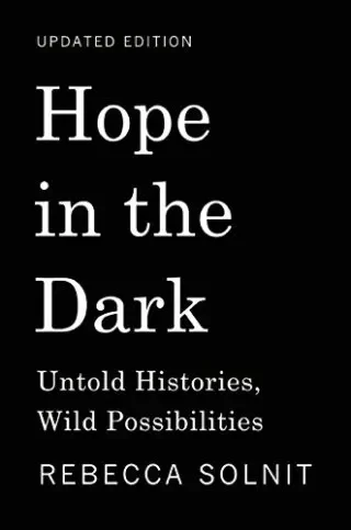 Hope in the Dark by Rebecca Solnit