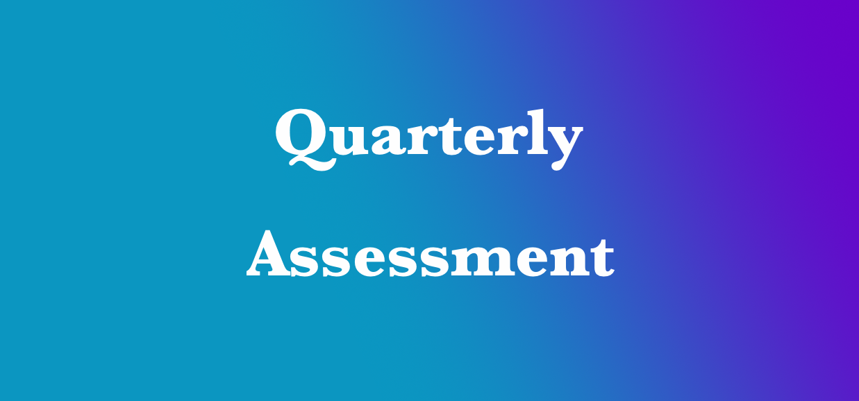 A button that says Quarterly Assessment.