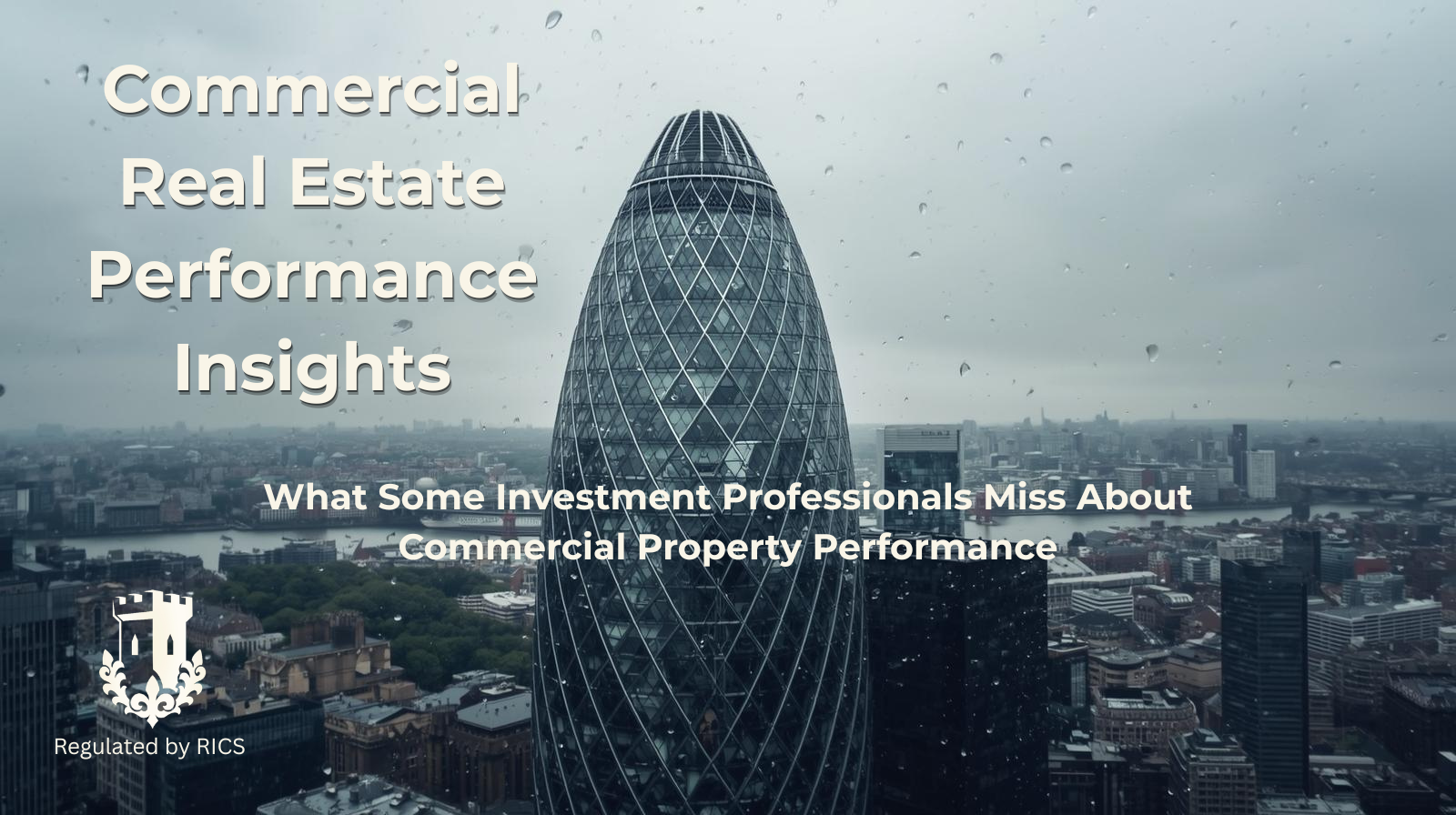 Cover page with cityscape view and rainy weather, contains text about commercial real estate performance insights and a company's logo with RICS regulation.