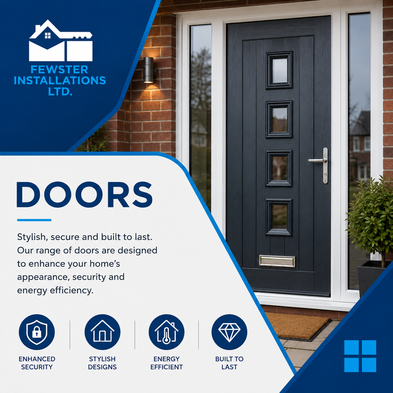 Advertisement for Fewster Installations Ltd. showcasing a stylish, secure, energy-efficient door, with informational icons highlighting security, design, energy efficiency, and durability, placed beside a modern black front door with a mail slot, door handle, and small square windows, outside a brick house with potted plants.