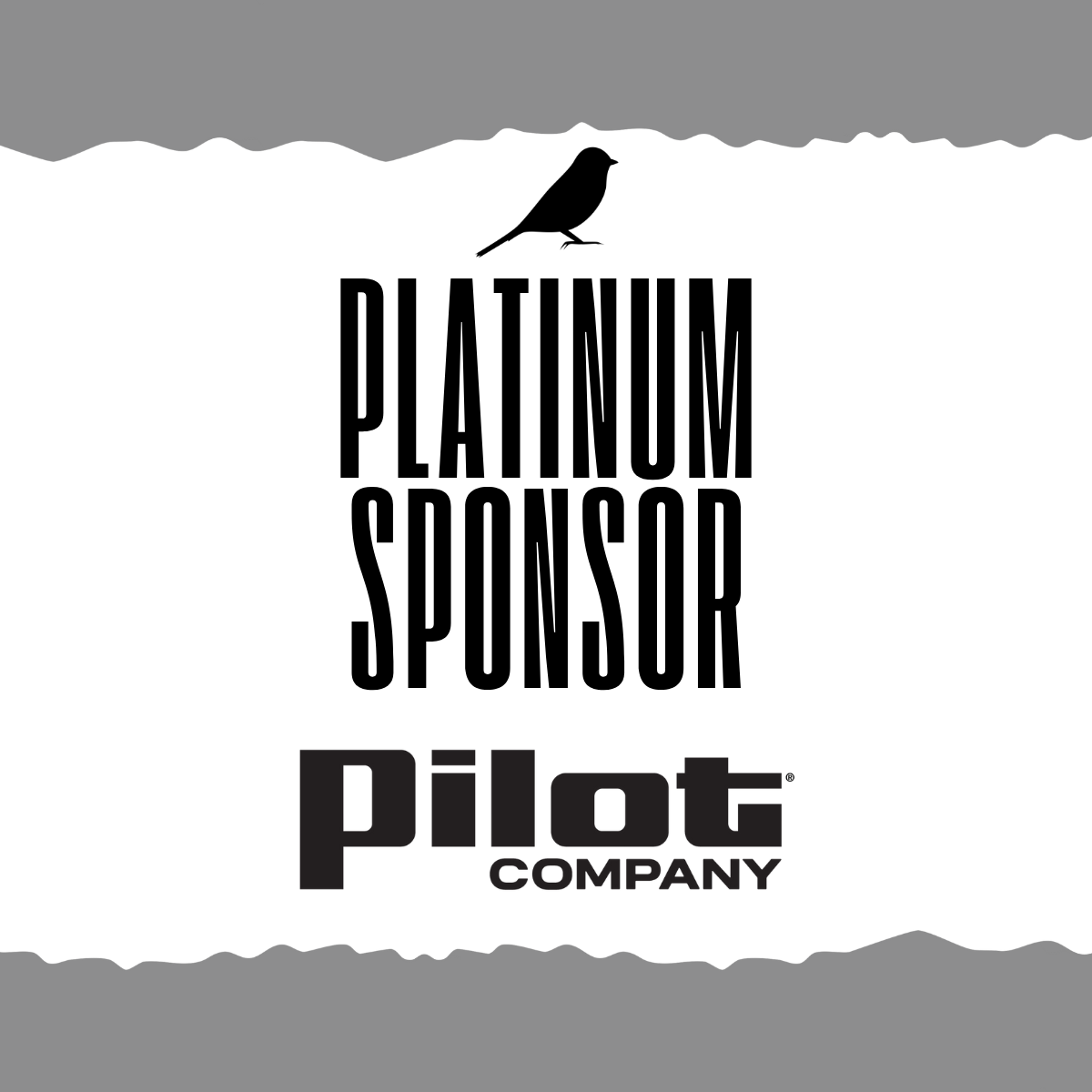 Black and white image showing a bird silhouette at the top, with text that reads "Platinum Sponsor" above the logo for Pilot Company.