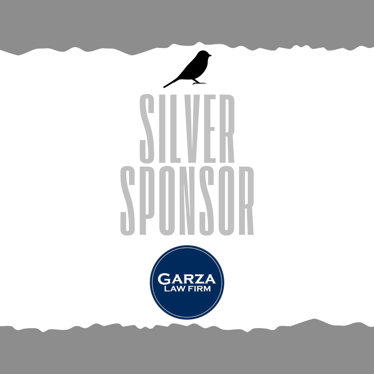 Design with a black bird silhouette at the top, the words 'SILVER SPONSOR' in large gray letters in the center, and a navy blue circle with white text 'GARZA LAW FIRM' at the bottom, surrounded by torn gray borders.
