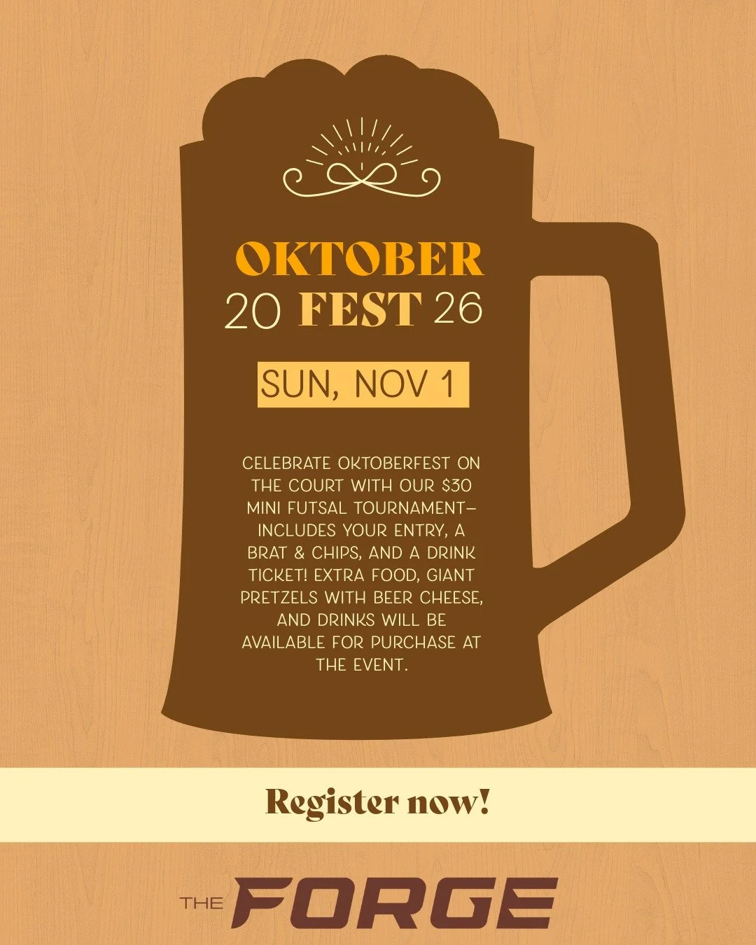 Prost! Get ready for competitive fun and festive vibes at The Forge&rsquo;s Oktoberfest Futsal Mini! We're hosting fast-paced tournament play across two age groups (Ages 8&ndash;11 and 12&ndash;15). For just $30 per player, your registration includes