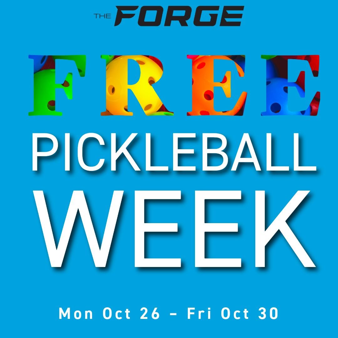 FREE PICKLEBALL WEEK
Oct 26 &ndash; Oct 30 | The Forge Sports Center
FREE Morning Open Play (8 AM &ndash; 12 PM)
FREE Afternoon Skills &amp; Intro Clinics
Plus on Friday enjoy complimentary coffee and local pastries while playing!

Spots are limited.