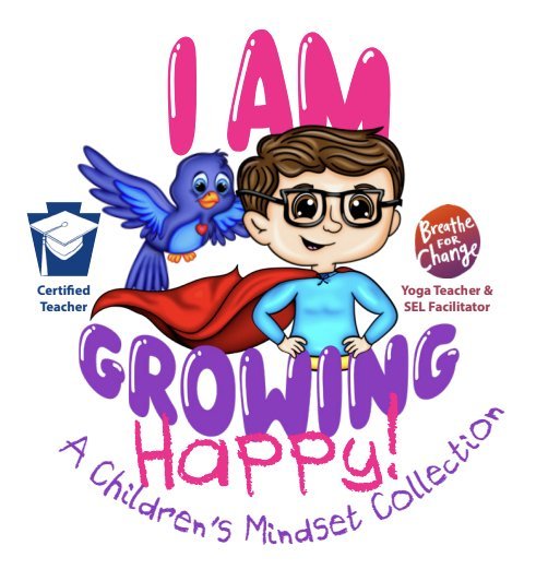 I Am Growing Happy/Children's Mindset