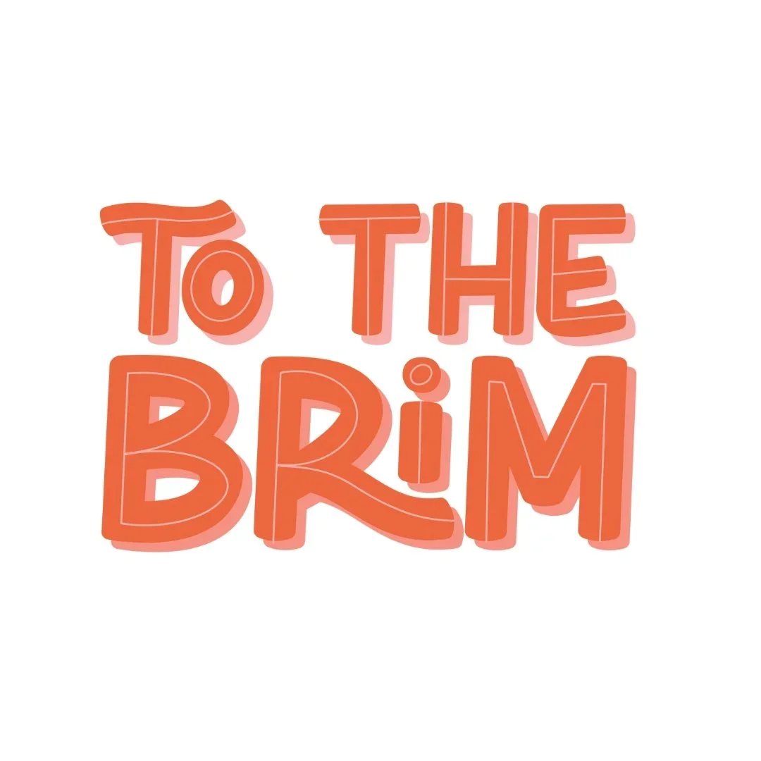 To The Brim
