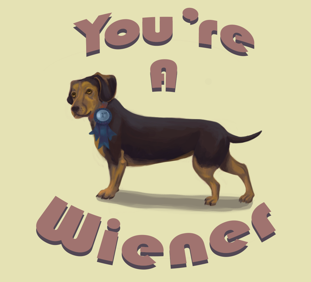 You're A Wiener