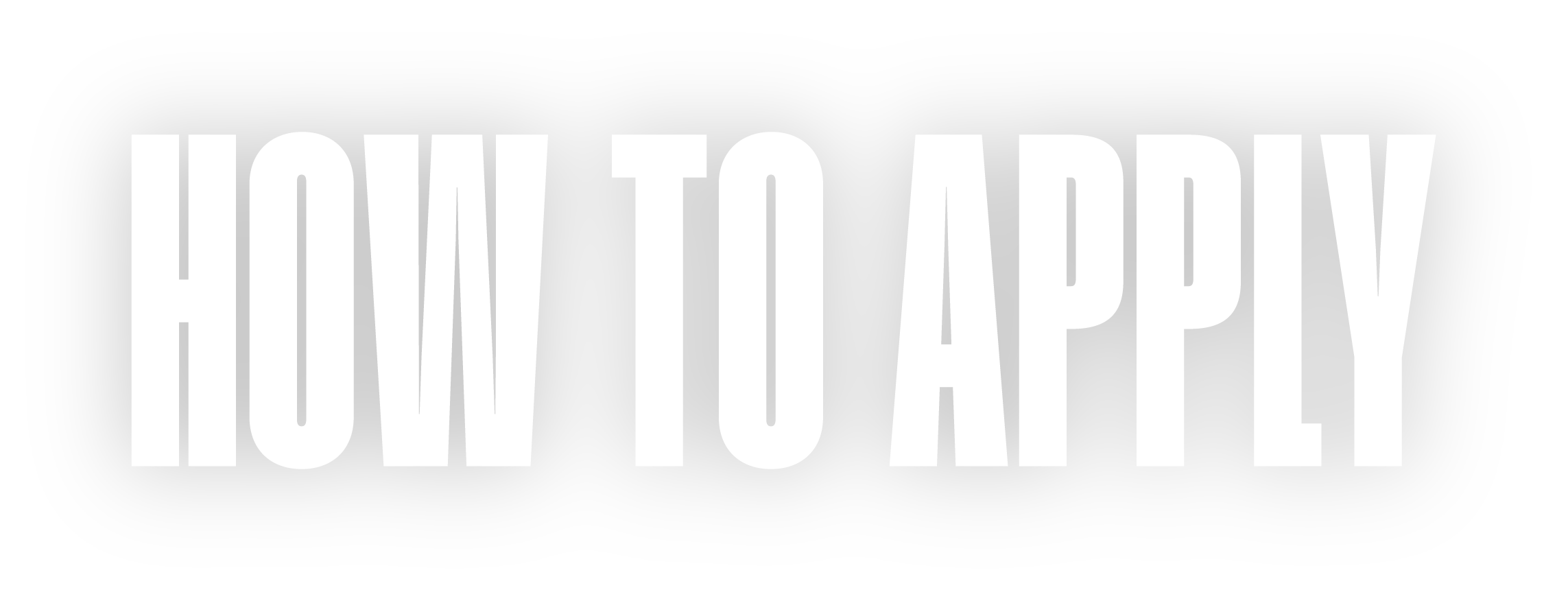 Black background with bold white text that reads 'HOW TO APPLY'.