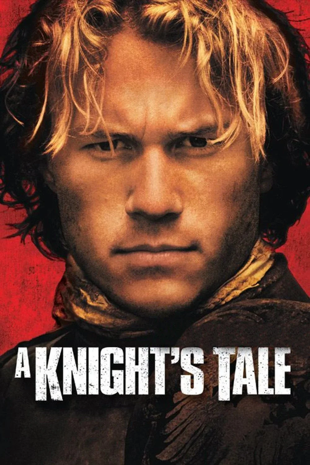 A poster for the movie 'A Knight's Tale' featuring a close-up of actor Heath Ledger with blond hair, intense expression, wearing a dark jacket with a red background. Text overlay reads 'A Knight's Tale'.