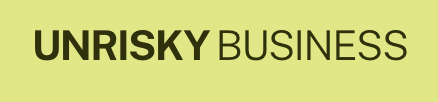 UNRISKY BUSINESS