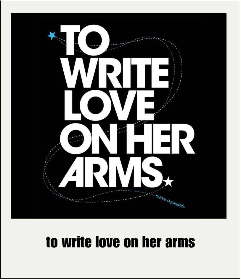 To Write Love on Her Arms