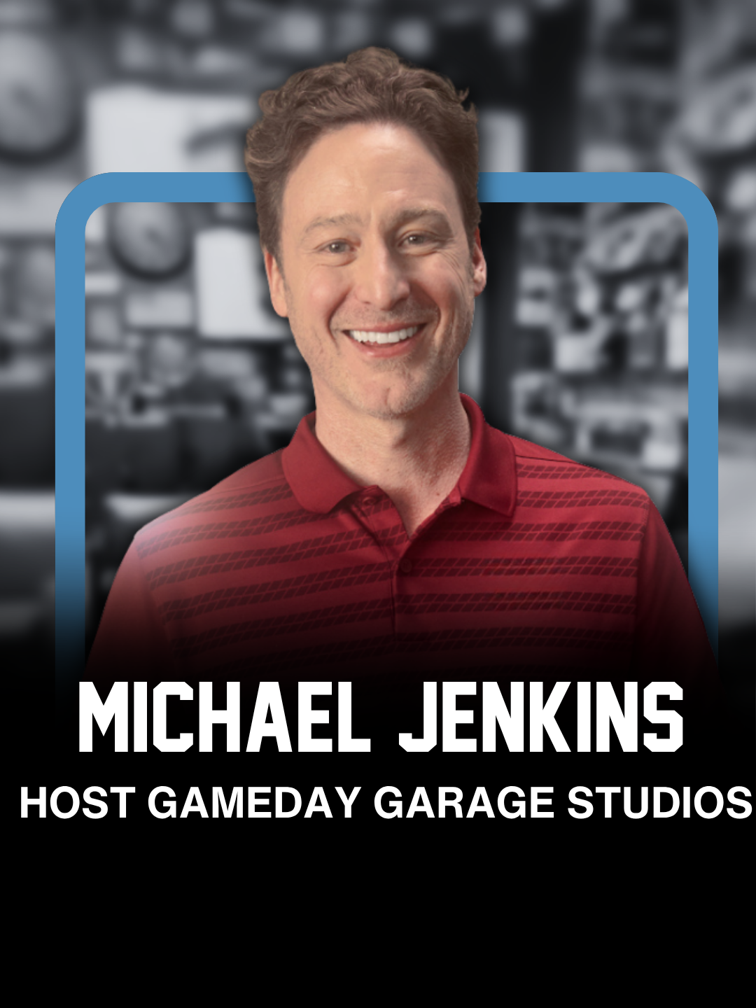 A smiling man with brown hair wearing a red and black striped polo shirt, standing in front of a blurred garage background, with the text 'Michael Jenkins' and 'Host Gameday Garage Studios'.