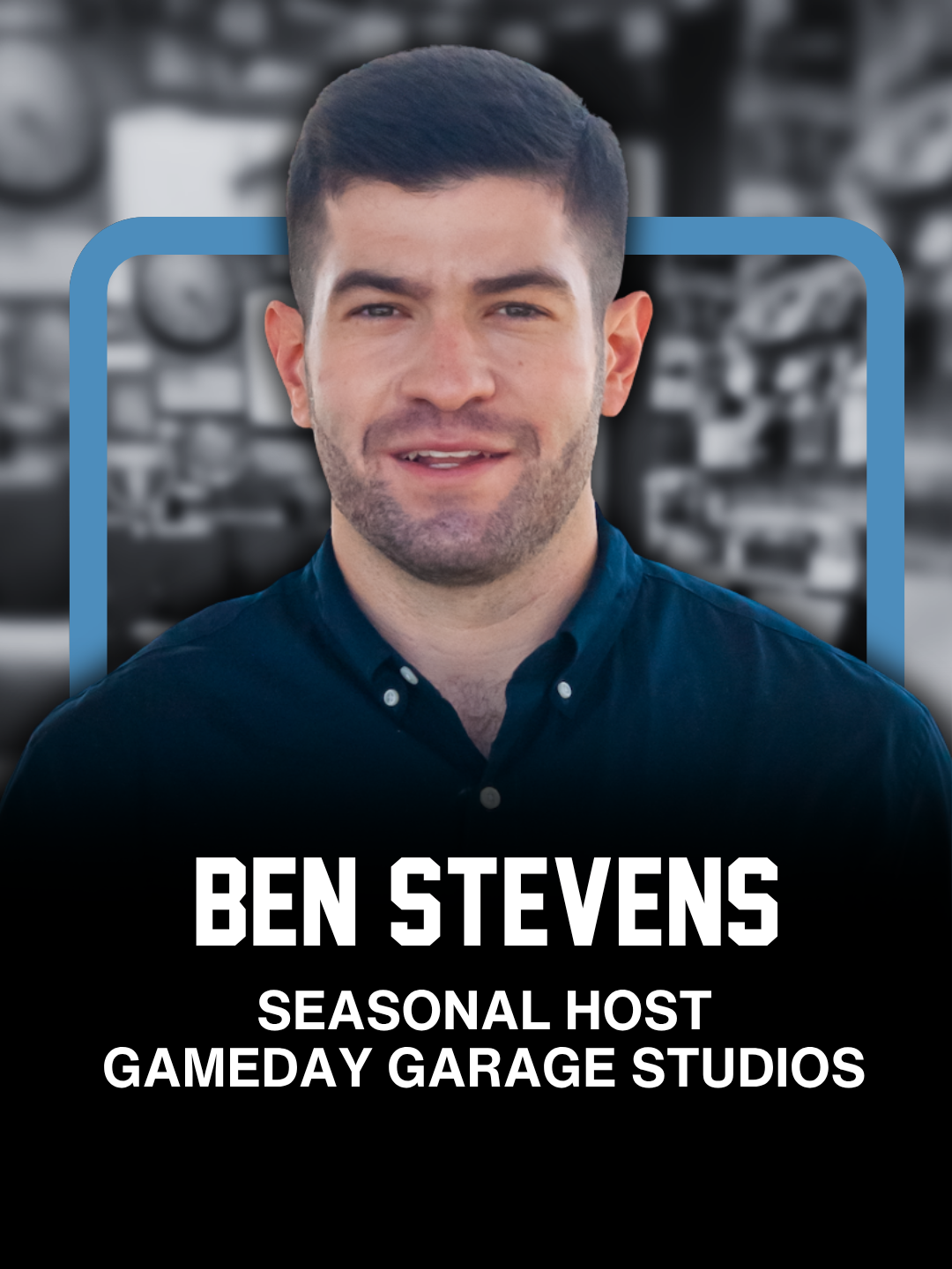 A man with short dark hair and a slight beard, smiling, in front of a blurred background of garage tools and equipment. Text overlay identifies him as Ben Stevens, a seasonal host at Gameday Garage Studios.