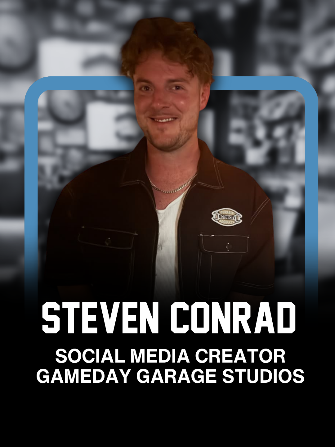 A man with curly hair smiling, wearing a black jacket with a patch, a white shirt, and a necklace, standing against a blurred background of a garage with clocks. Text overlay reads 'Steven Conrad, Social Media Creator, Gameday Garage Studios.'