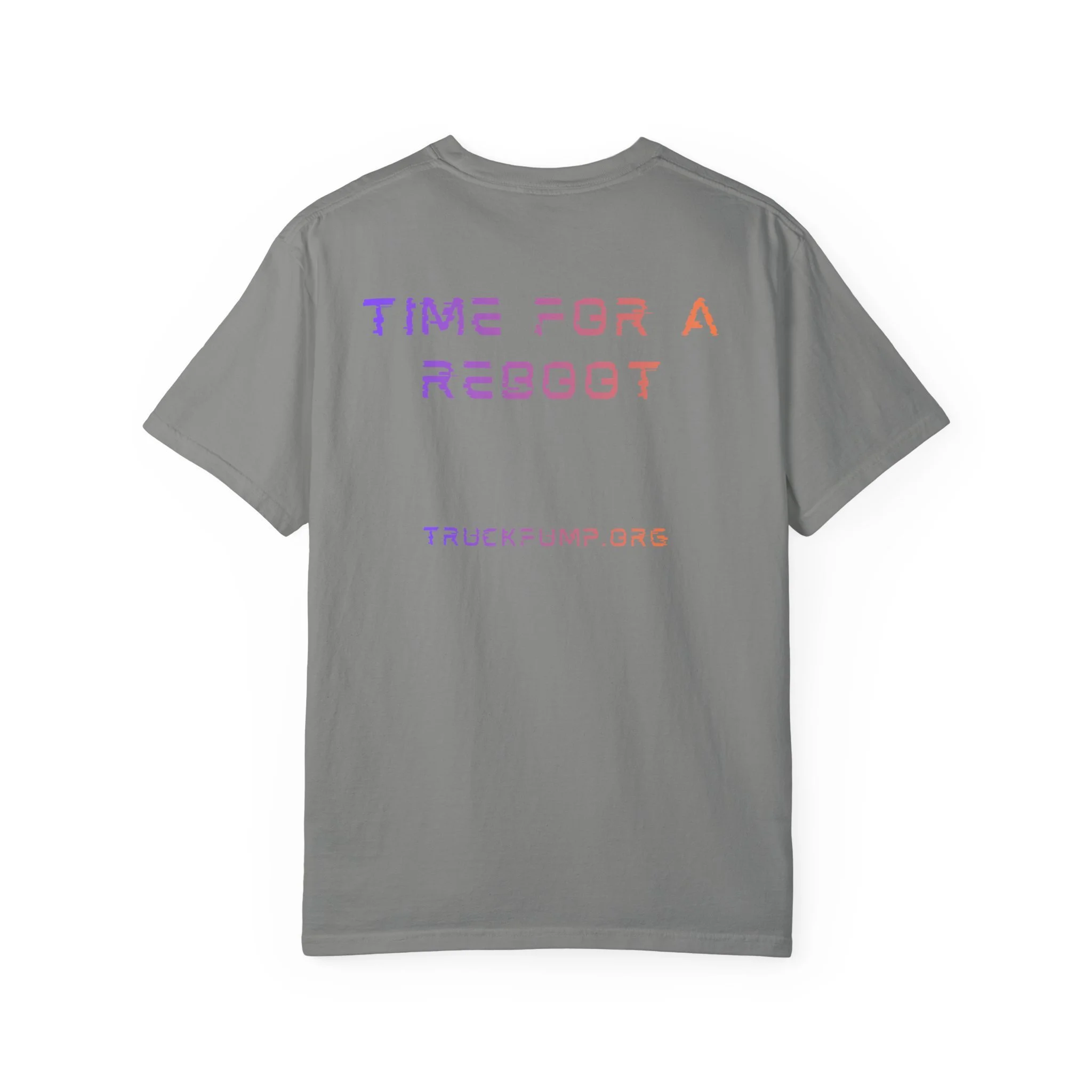 Gray T-shirt with colorful text that reads 'TIME FOR A REBOOT' in purple, pink, and orange colors.