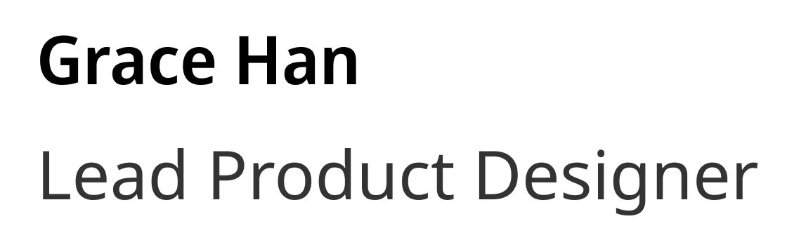 Text displaying the name 'Grace Han' and the title 'Lead Product Designer' in black and gray font.