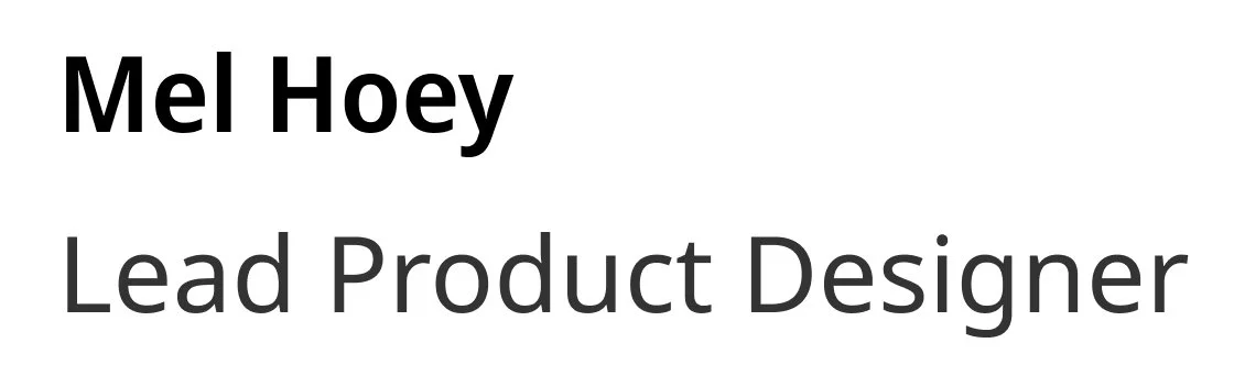 Text displaying the name Mel Hoey and the title Lead Product Designer.