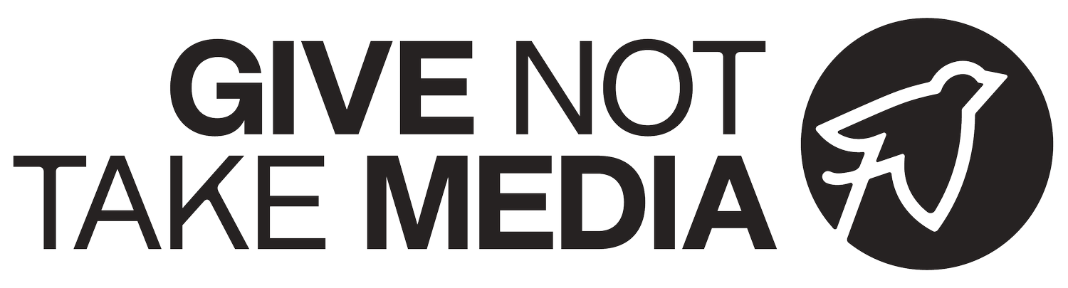Give Not Take Media