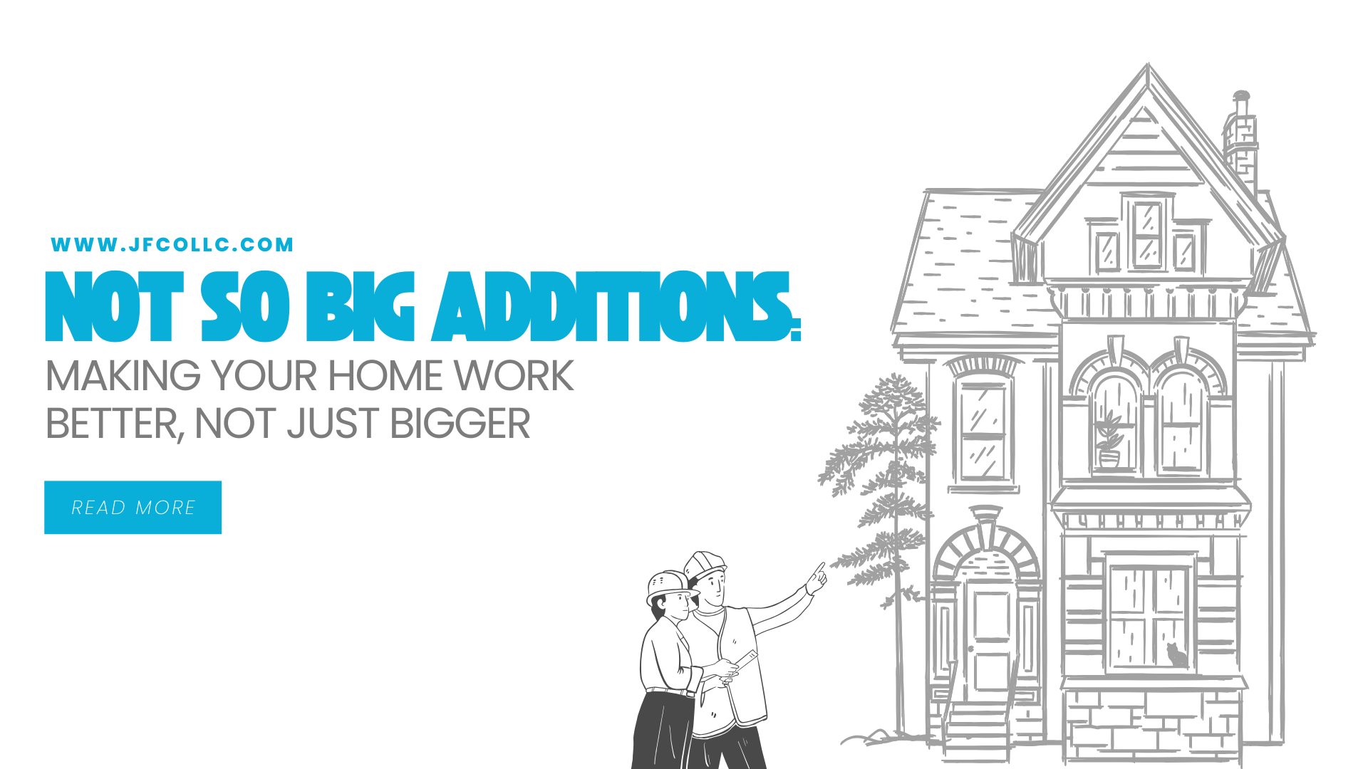 Not So Big Additions: Making Your Home Work Better, Not Just Bigger