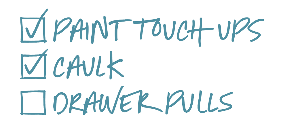 A handwritten checklist with boxes checked off next to 'Paint touch-ups' and 'Calk', with an unchecked box next to 'Drawer pulls'