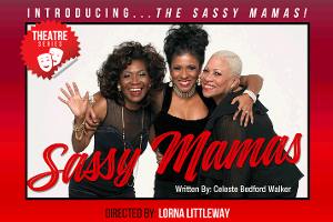 Photograph of three women smiling and hugging, promoting the play 'Sassy Mamas' with bold red and white text.