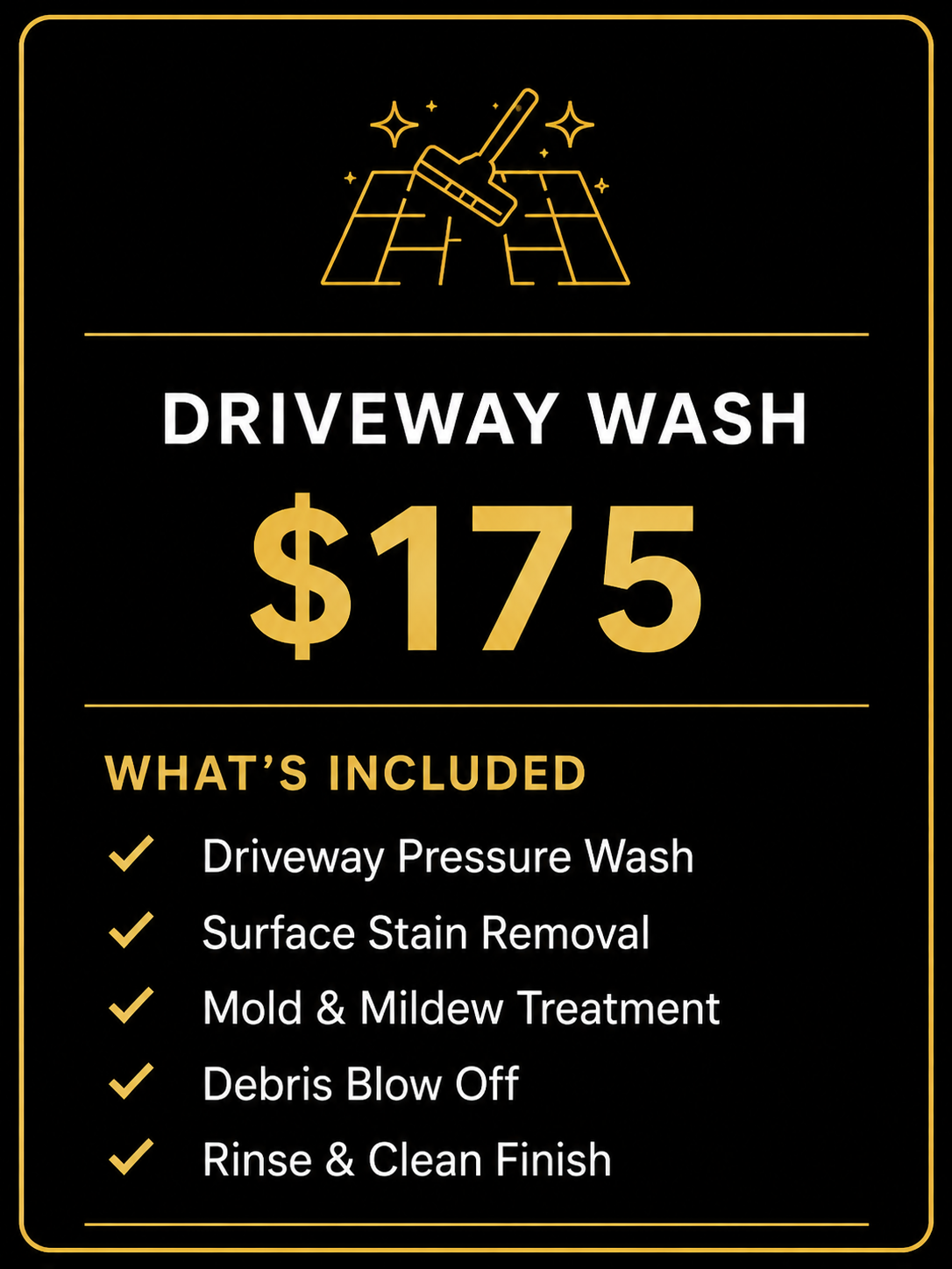 A promotional sign for a driveway wash service priced at $175, including pressure wash, stain removal, mold treatment, debris removal, and cleaning. In Houston, Sugarland, Missouri City, Pearland, and surrounding areas.