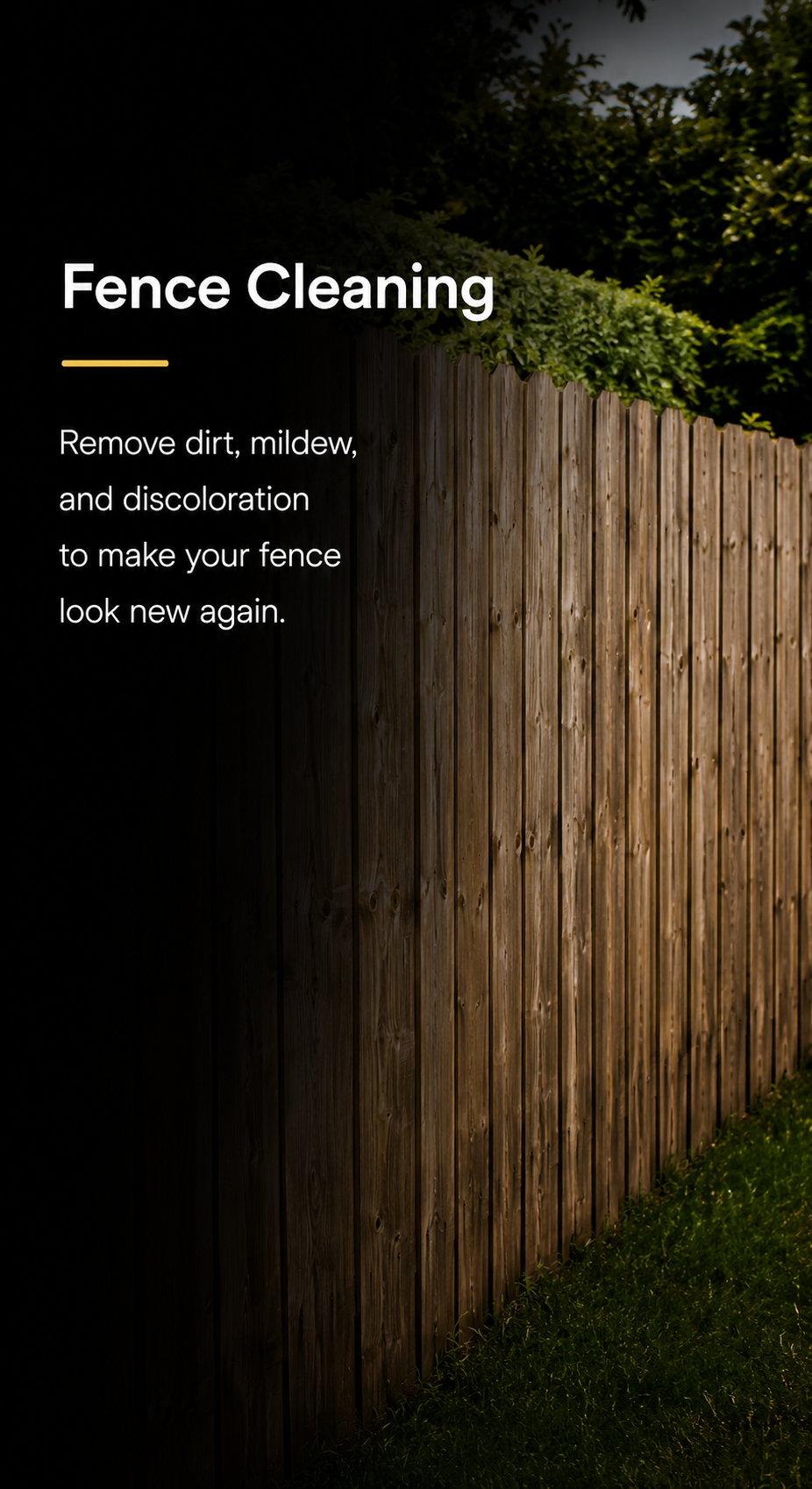 A wooden fence with green foliage on top, side and lower part of the fence is visible, with sunlight illuminating part of the fence. Overlaid text says 'Fence Cleaning - Remove dirt, mildew, and discoloration to make your fence look new again.'