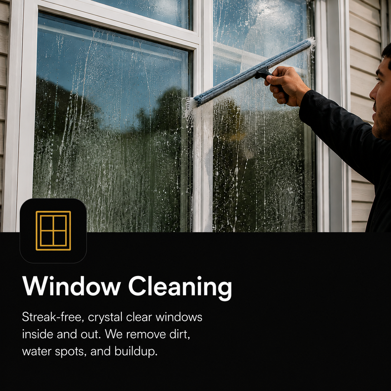 A person cleaning the outside of a window with a squeegee, during daytime, with water spots on the glass. There is a grassy yard and trees visible through the window. A black section at the bottom contains white text about window cleaning services.