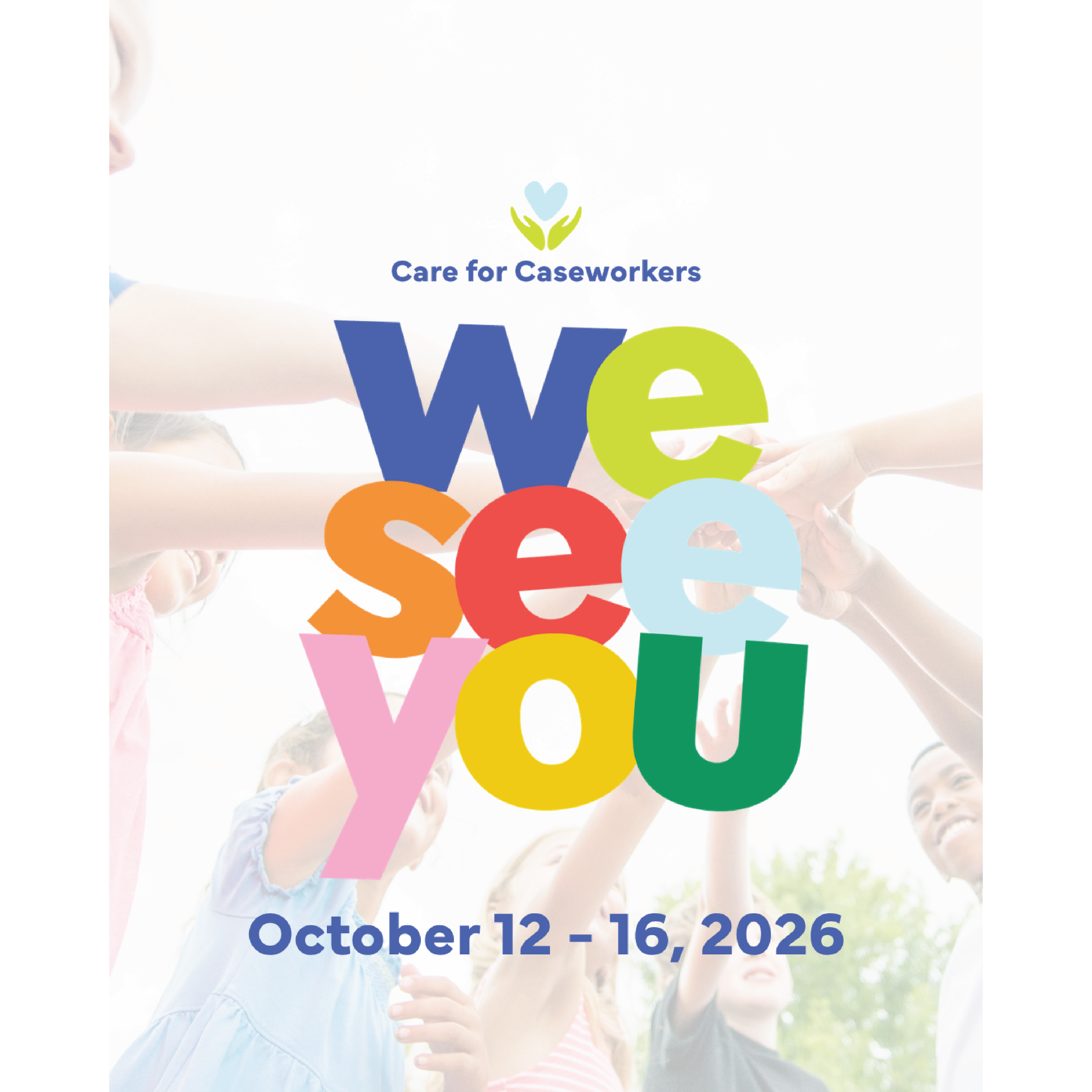 A promotional flyer for an event called "Care for Caseworkers," scheduled from October 12 to 16, 2026. The flyer features colorful letters and a logo with two hands holding a blue heart, along with a background of children outdoors.