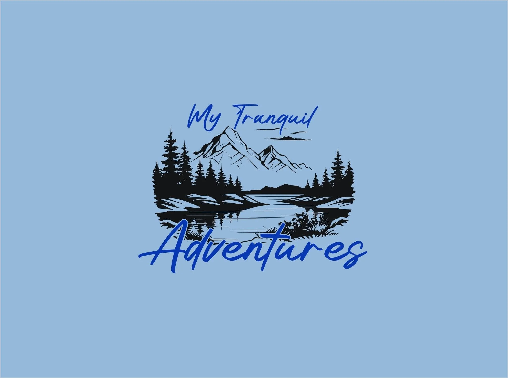 Graphic design with mountain scenery, pine trees, a river, and the text "My Tranquil Adventures." Travel agency