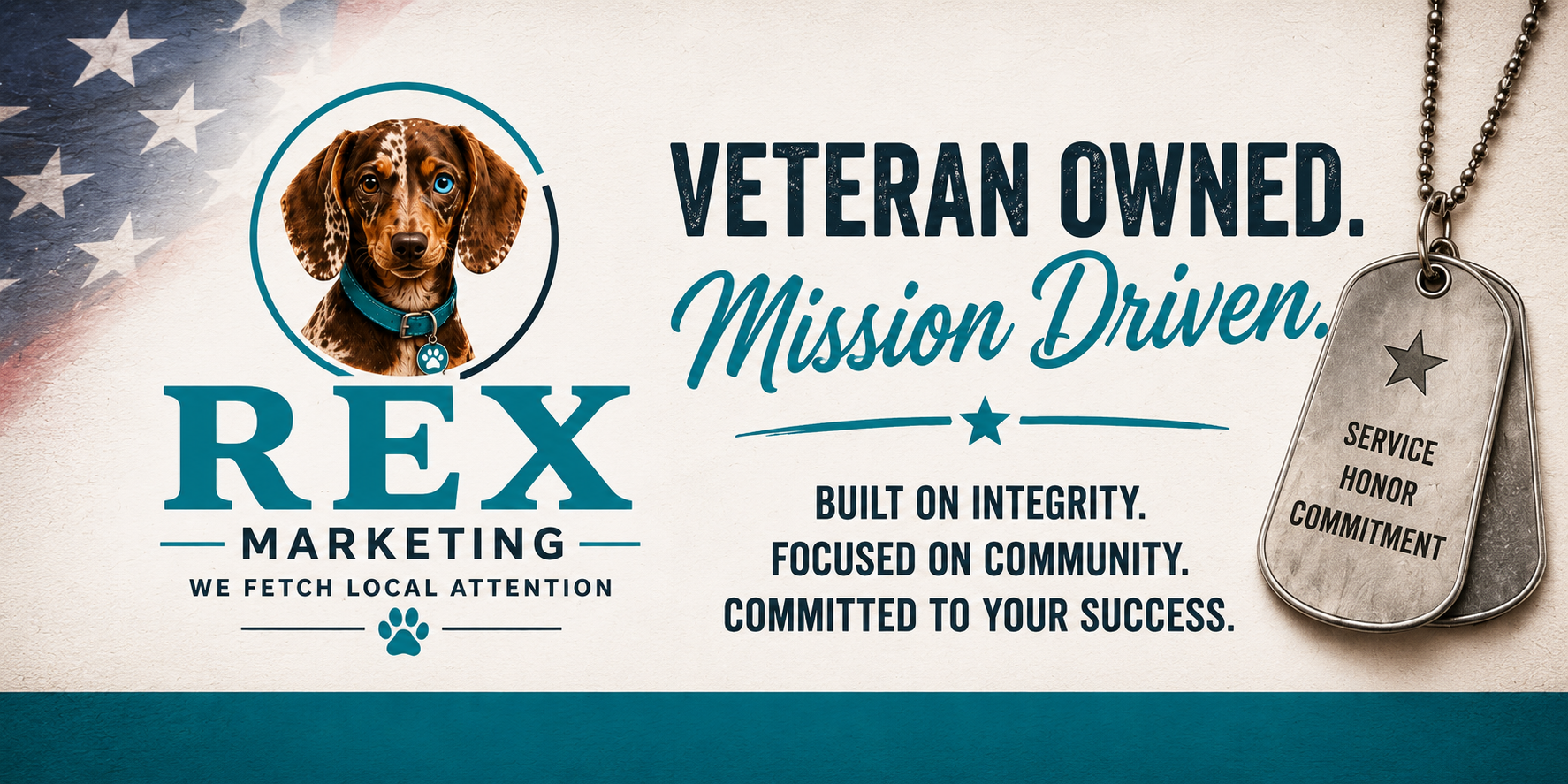 Graphic design featuring a dog with a blue collar, a background of an American flag, and two dog tags with the words 'SERVICE', 'HONOR', 'COMMITMENT'. Text reads 'Veteran Owned. Mission Driven. Rex Marketing. We fetch local attention. Built on integrity. Focused on community. Committed to your success.'