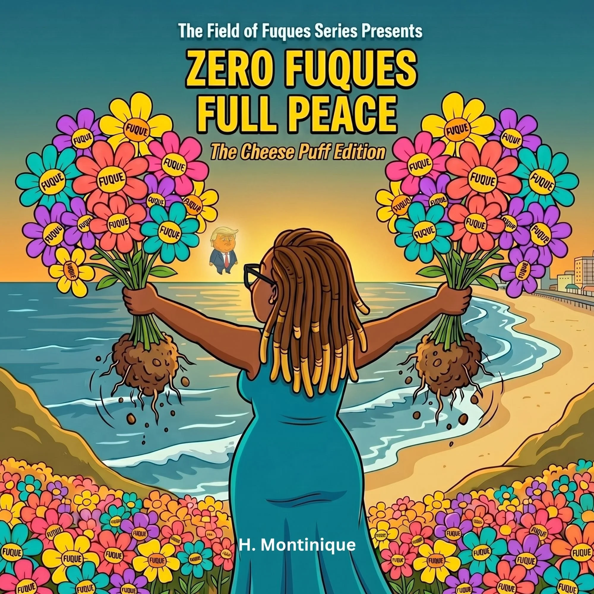 The Field of Fuques Series Presents:
Zero Fuques, Full Peace — The Cheese Puff Edition

Welcome to the Field of Fuques series, where you'll meet Harmony and the field that holds every fuque she has, hasn't, or refuses to give. Each book in the series