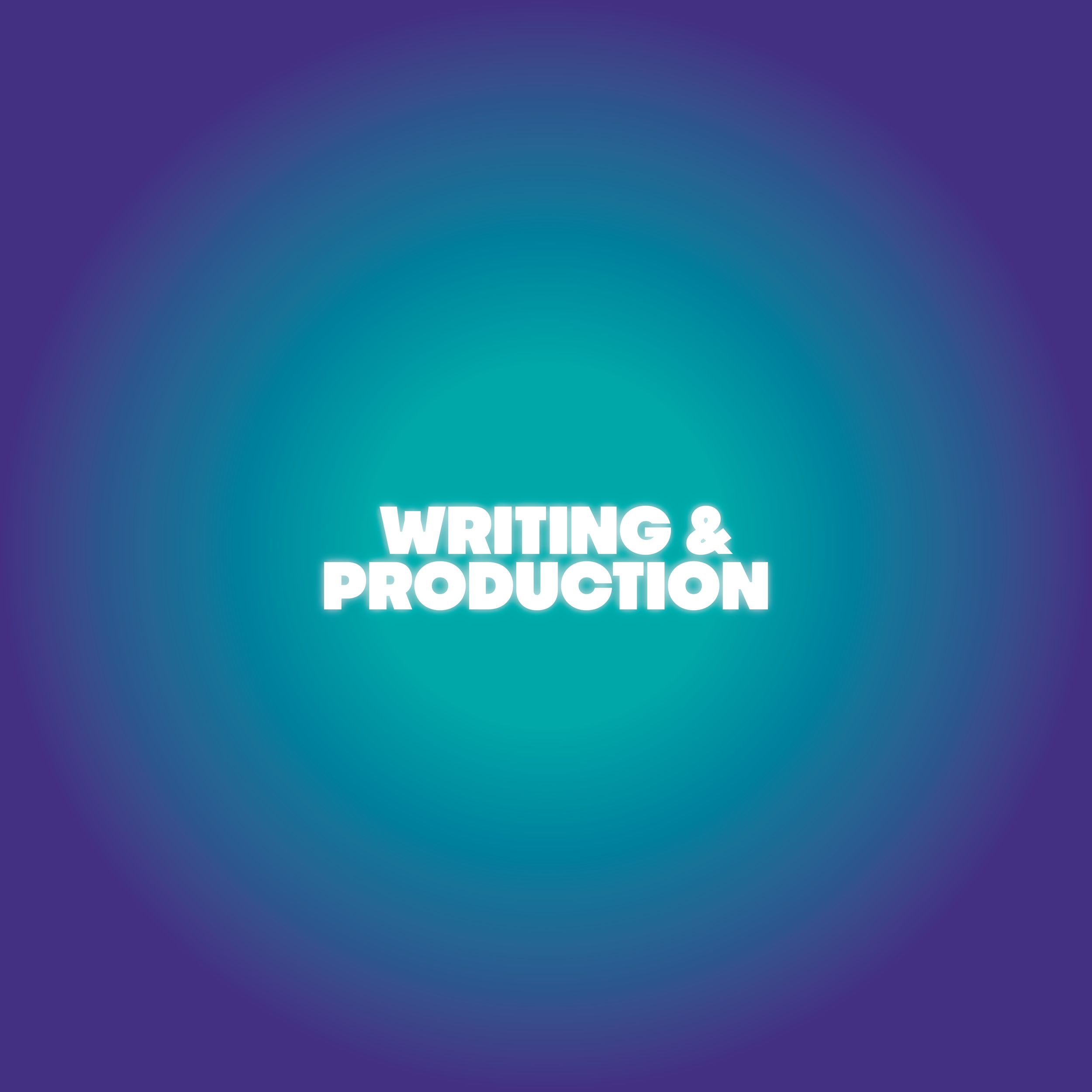 WRITING & PRODUCTION SERVICES