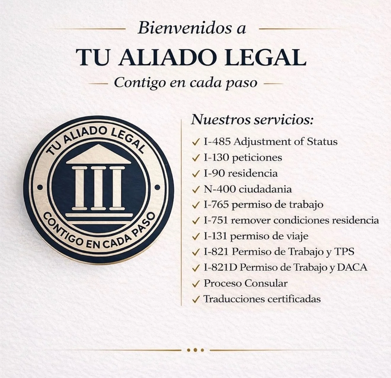 Bienvenidos a Tu Aliado Legal🇺🇸🤝🏼

Te acompa&ntilde;amos en cada paso de tu proceso con servicios confiables, y personalizados siempre contando con los precios m&aacute;s favorables. 

Ofrecemos:
✔️ Preparaci&oacute;n de formularios de inmigraci&