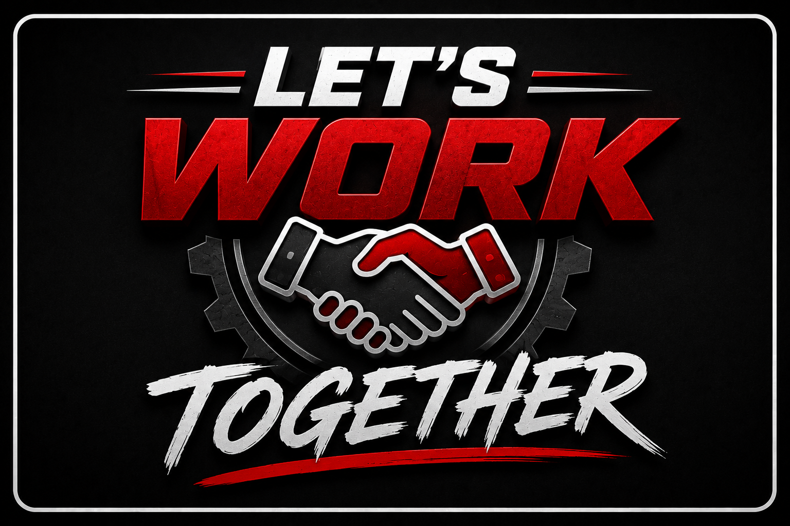 A graphic design with the words "Let's Work Together" in bold, stylized text. There is an illustration of a handshake beneath the word "Work" and the design features a dark background with red, white, and black accents.