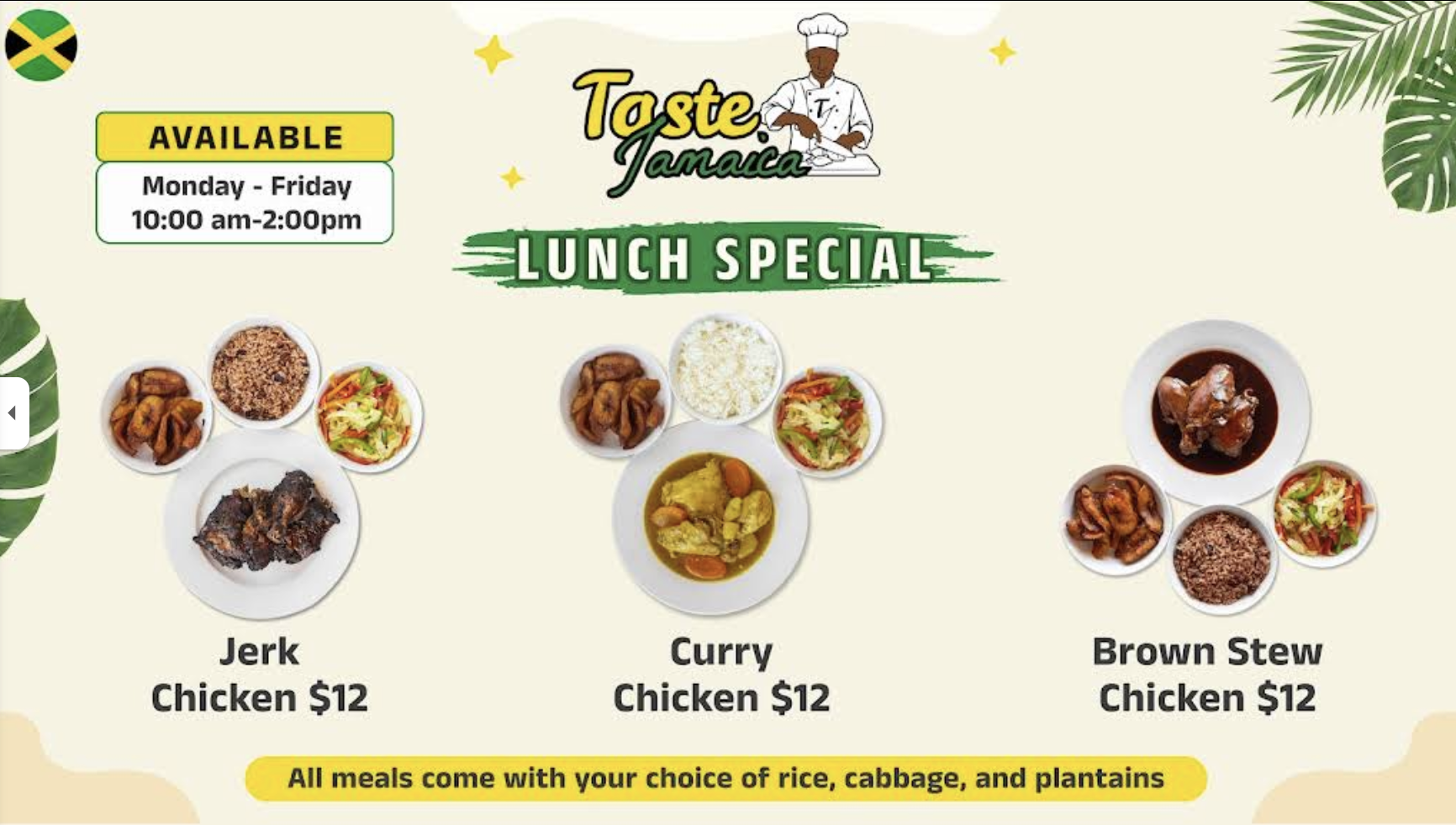 Meal options at Taste Jamaica restaurant, including jerk chicken, curry chicken, and brown stew chicken, each priced at $12, with rice, cabbage, and plantains.