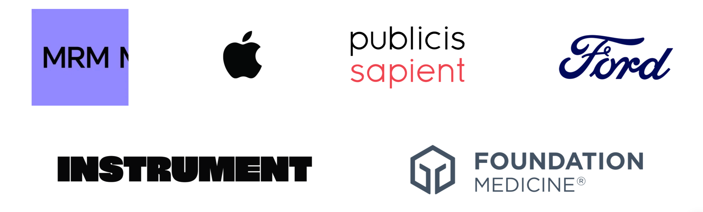 Collection of logos of brands and agencies I worked with including MRM, Apple, Publicis Sapient, Ford, Instrument, and Foundation Medicine.