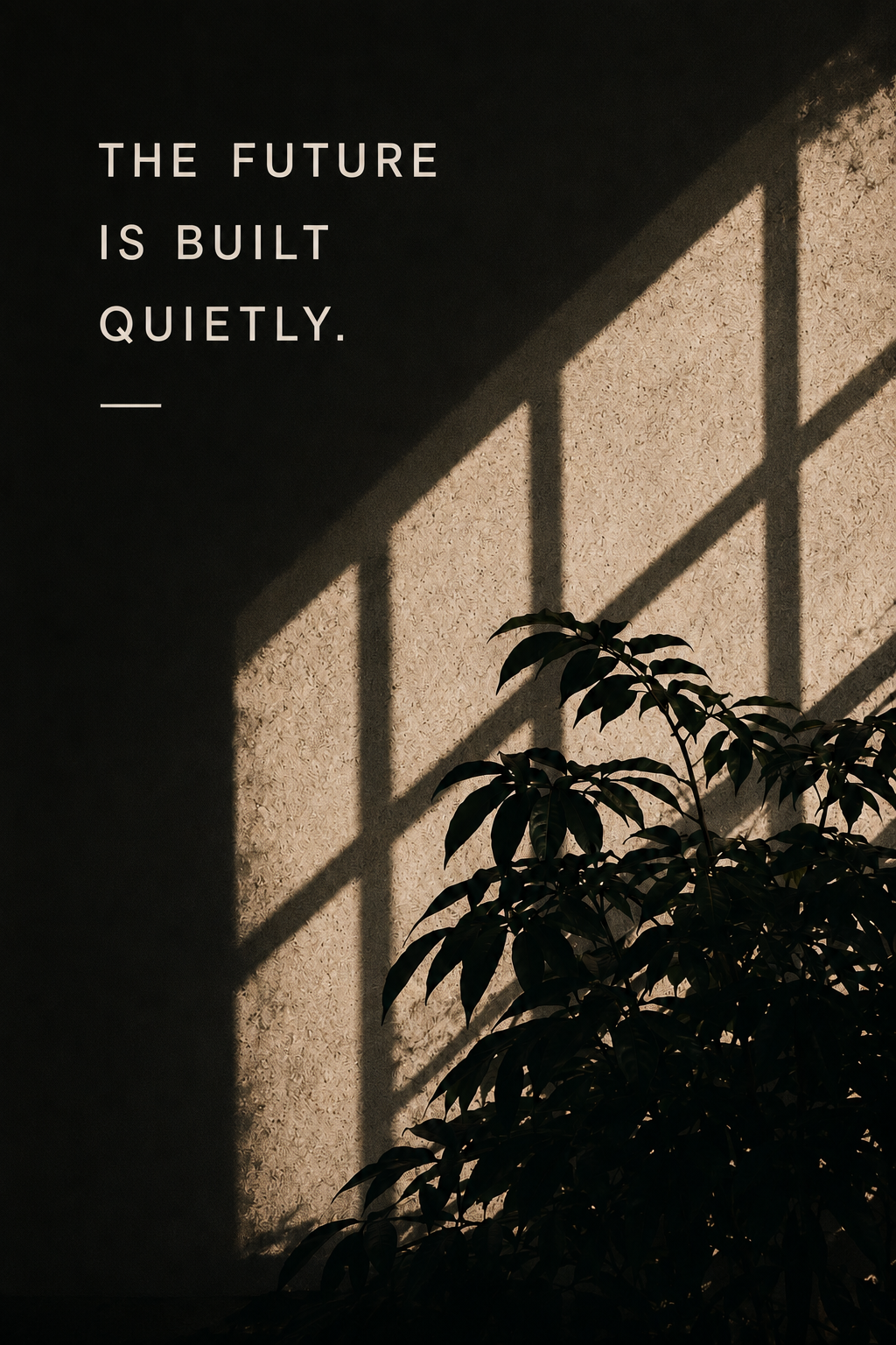TheFutureIsBuiltQuietly.png