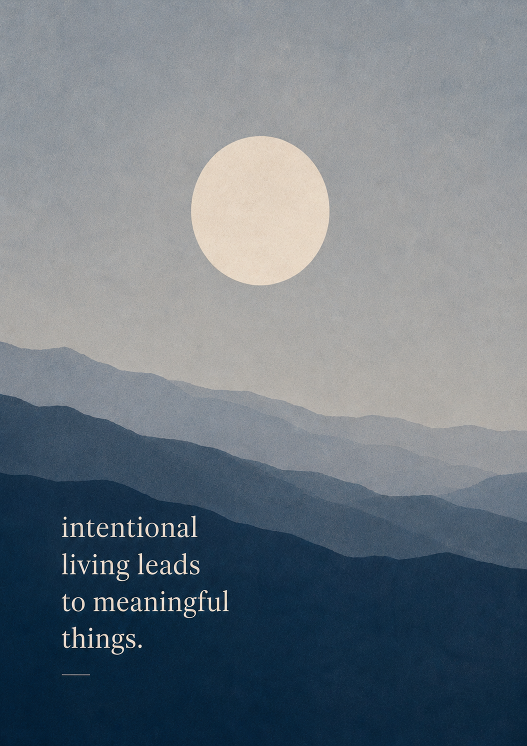 IntentionalLivingLeadsToMeaningfulThings.png