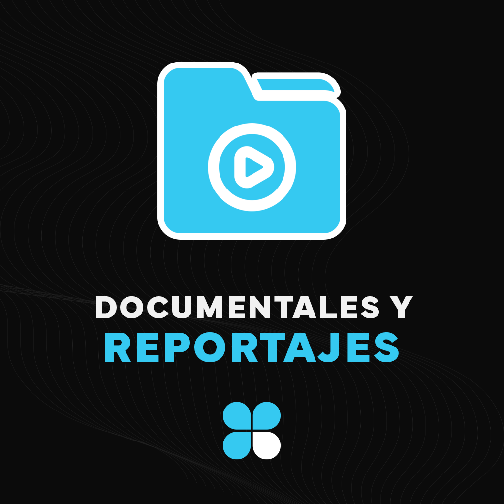 Documentales y reportajes