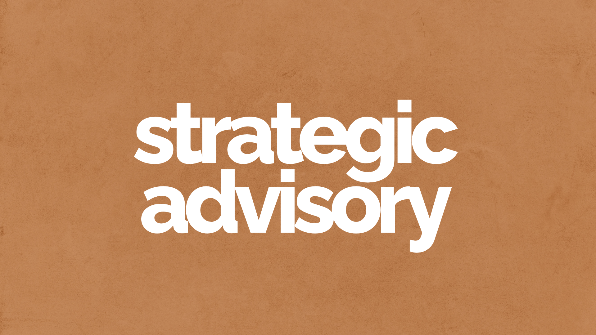 Need perspective? → Strategic Advisory