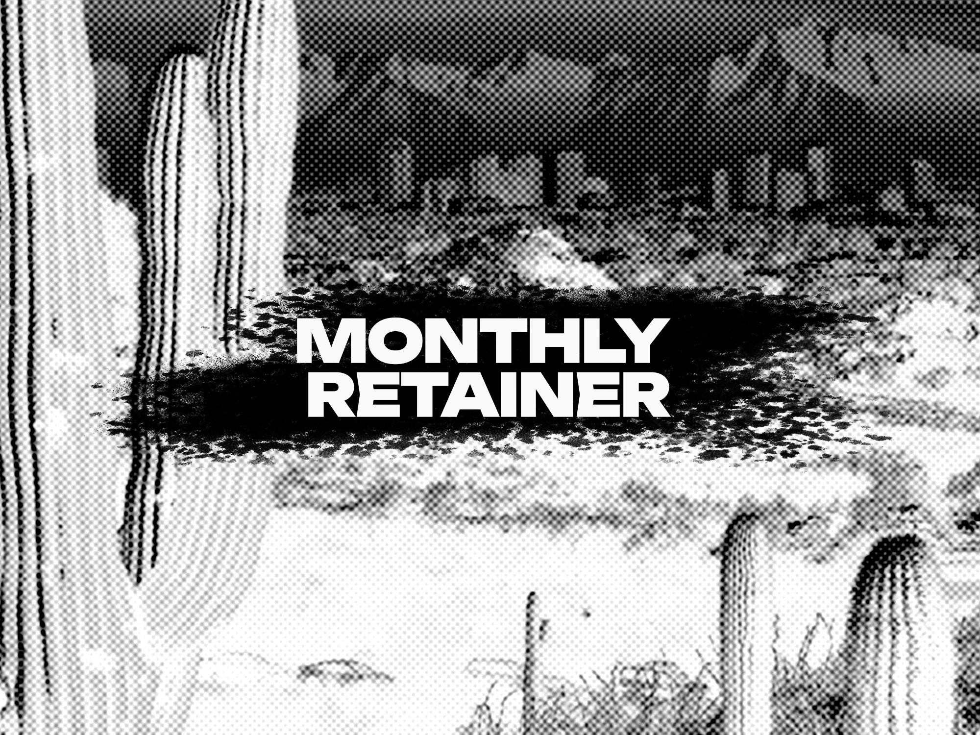 Monthly Retainer Services