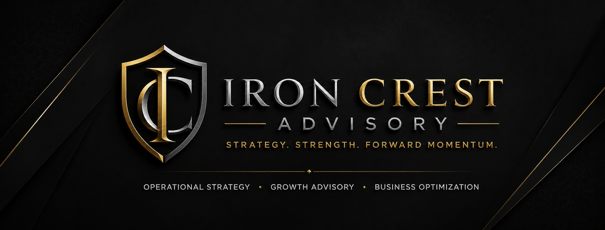 Black background with a gold and silver shield logo and the text 'Iron Crest Advisory' in gold and silver font. Subtext reads 'Strategy. Strength. Forward Momentum.' Below that, additional text says 'Operational Strategy • Growth Advisory • Business Optimization'.