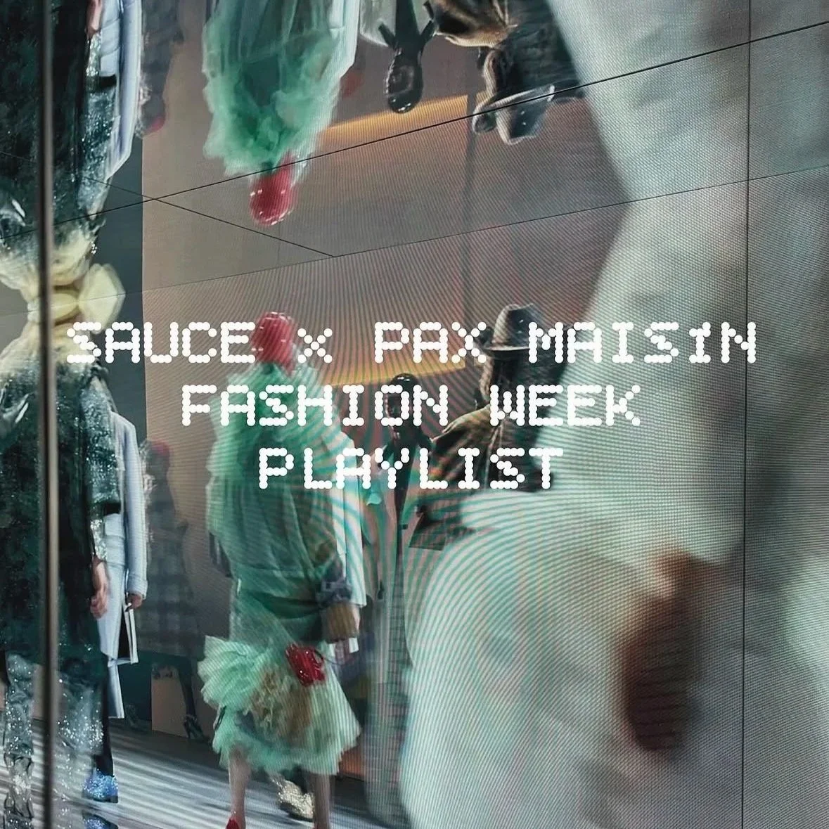 Photography from Maison Margiela exhibition in Tokyo overlayed with text 'Sauce x Pax Main Fashion Week Playlist'.